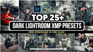 25 Dark Lightroom Xmp Presets Free || Dark Lightroom Xmp Presets Pack || Lightroom Dark Presets Free