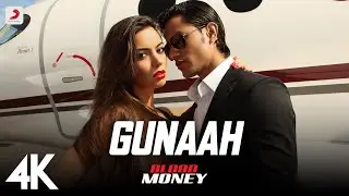 Gunaah - Blood Money | Official Full Song Video feat Kunal Khemu, Amrita Puri, Mustafa | 4K