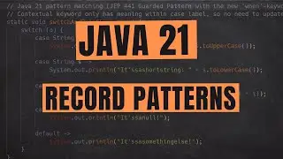 Java 21 Record Patterns and Pattern Matching | Making Switch Great Again