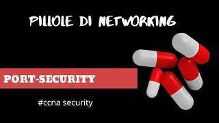 Cisco CCNA configurazione Port-security