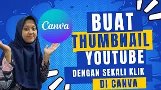 CARA MEMBUAT THUMBNAIL YOUTUBE MENARIK DENGAN SEKALI KLIK DI CANVA// UNTUK PEMULA #thumbnail #canva