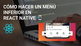 [2022] CÓMO CREAR UN BOTTOM TAB NAVIGATOR EN REACT NATIVE