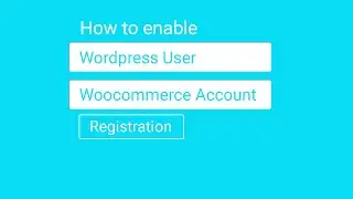 How to allow users to register in your Wordpress Woocommerce Website