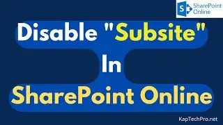 Disable Subsite Creation In SharePoint Online