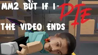 Murder Mystery 2 but if I DIE, the video ends… Day 12 (Roblox)