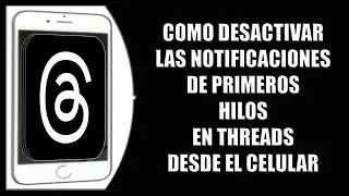 Cómo desactivar las notificaciones de primeros hilos en Threads