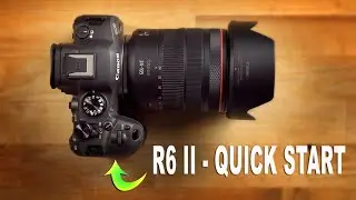 Canon R6 II - Quick Start Guide & How-To Use Camera