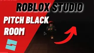 How to Make a PITCH BLACK ROOM in Roblox Studio