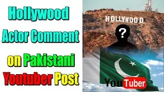 Hollywood Actor Comment on Pakistani Youtuber Post | #AM #Asim_Malik  #AM_Knowledge