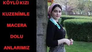 KÖY EVİNDE TEYZEMİN KIZI İLE  MACERAMIZ / KÖY KIZLARI BİR BAŞKA / İTİRAF HİKAYELERİ / #itiraf