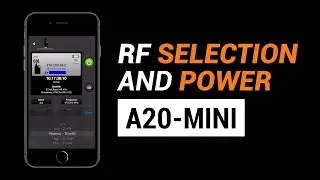 RF Selection and Power (A20-Mini)