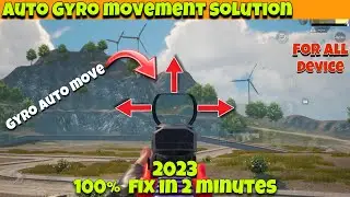 Gyro Auto Moving Problem - Auto moving Aim - Auto Move Screen -Gyroscope Problem Gyro auto Rotateing