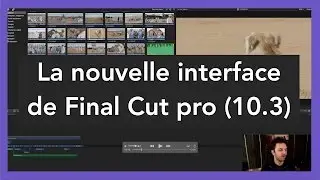 La nouvelle interface de Final Cut pro (10.3)