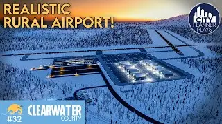 How to Build a Realistic Rural Airport - Modded Cities Skylines (Clearwater County #32)