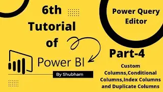 #powerbi #Conditional Column, Custom Column ,Index Column and Duplicate Column# ( Tutorial -6)