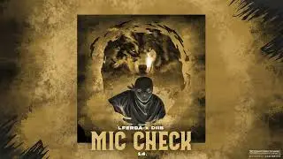 LFERDA - Mic Check ft. Diib (Official Audio)