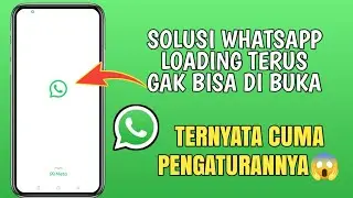 Cara mengatasi WhatsApp tidak bisa di buka | wa stuck terus