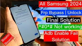 All Samsung Frp Bypass Adb enable fail | *#0*# code Not working android 11/12/13/14