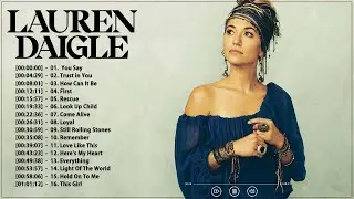 Lauren Daigle Greatest Hits 2024 | Lauren Daigle Best songs | Best Of Lauren Daigle Full Album