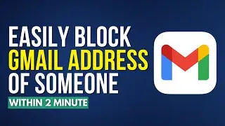 How To Block Gmail Account Of Others [Easily]