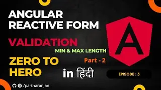 Angular Reactive Form Min & Max Length  Validation | Hindi | Part 2 | Zero To Hero | Episode 5