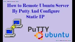 How to Remote Ubuntu Server Via Putty SSH And Configure Static IP