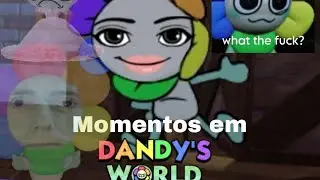 Momentos em Dandy's World 🤠💅 (🇺🇲:moments at Dandy's World 🤠💅)