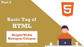 HTML tutorial, Table Attributes  || Part - 8  {Lecture :- 3}