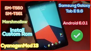 Install CyanogenMod 13 on Samsung Tab E | Custom Rom CM 13 Android 6.0 Marshmallow for SM-T560/T561