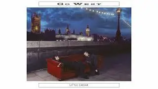 Go West – Little Caesar (Deluxe Edition) (Official Visualiser)