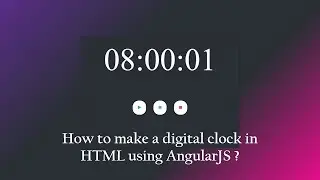 How to make a digital clock using Javascript (AngularJS)| AngularJS $interval | toLocaleTimeString()