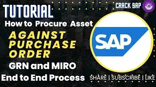 How to Procure Asset against Purchase Order GRN and MIRO End to End Process S4HANA