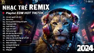 BXH Nhạc Trẻ Remix Hay Nhất Hiện Nay ♫ Top 20 Bản EDM TikTok Hay Nhất 2024 - EDM Hot TikTok 2024