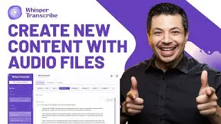 Transform Audio Into New Content with WhisperTranscribe