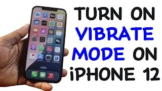 How to Turn On Vibrate Mode on iPhone 12