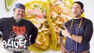 Brad and Matty Matheson Make Fish Tacos | It's Alive | Bon Appétit