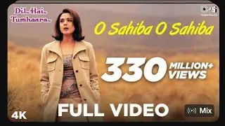 O Sahiba O Sahiba Full video # sonu nigam # Film dil hai tumhara