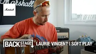 Backstage with Laurie Vincent of SOFT PLAY | Studio JTM | Marshall