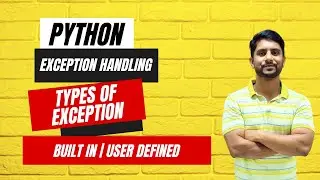 Types of Exception in Python | Built-in Exception | User Defined Exception