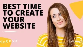 The Best Time to Create a Website for Your Business (and tips for saving thousands of dollars)