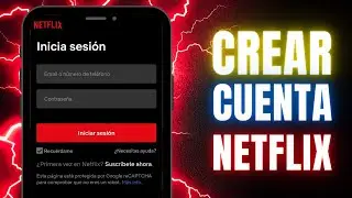 🔴 Cómo Crear una Cuenta de Netflix Paso a Paso Desde el Teléfono 2023