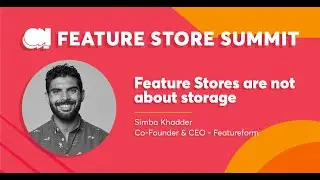 Featureform - Feature Stores aren't about storage - FS Summit 23