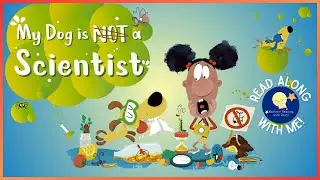 My Dog is Not a Scientist - Read Aloud Kids Book - A Bedtime Story with Dessi! - Story time