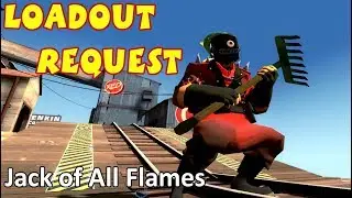 TF2 Loadout Request: Jack of all Flames [Live]