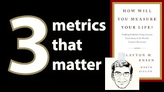 How Will You Measure Your Life? by Clayton Christensen | Core Message