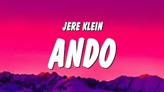 Jere Klein - Ando (Letra/Lyrics)