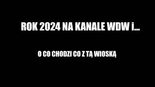 ROK 2024 NA KANALE WDW i ... o co chodzi z tą wioską. Kucyk