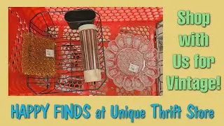 SHOP WITH US at Unique Thrift Store | Searching 4 Vintage & MCM | My Happy Finds! + GARDEN NEWS!