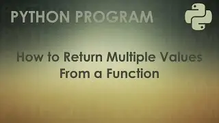 Python Program to Return Multiple Values From a Function | Python Examples