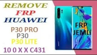 FRP Reset Huawei P30 PRO VOG-L29 10 0 X X C431 FRP Downgrade Firmware